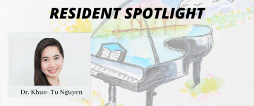 Resident Spotlight: Dr. Khue-Tu Nguyen